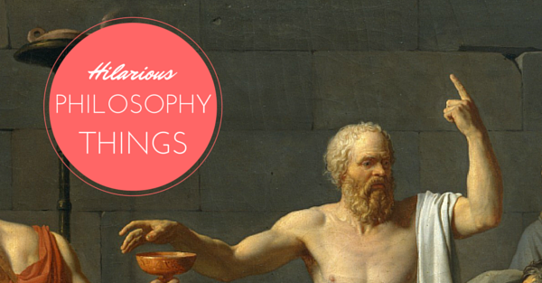 18 Things Only Philosophy Students Will Find Funny