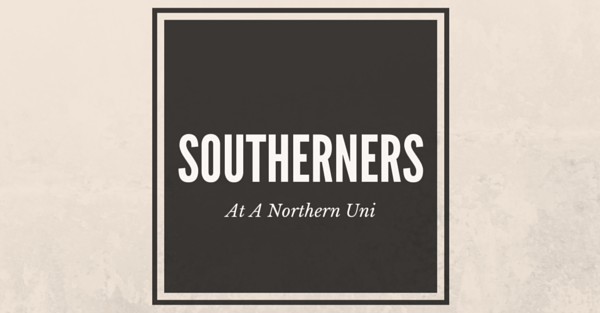 18 Things That Are True For Southerners At A Northern Uni