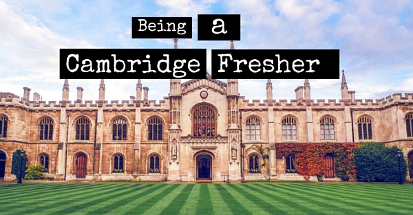 10 Moments Every Cambridge Fresher Remembers