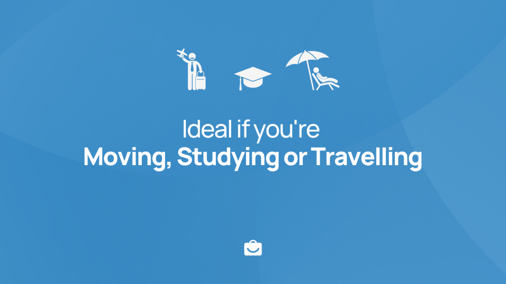 Ideal if you're Moving, Studying or Travelling