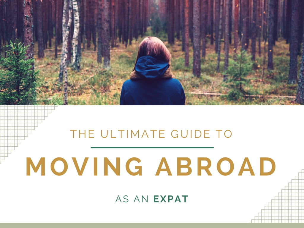 The ULTIMATE Guide To Moving Abroad As An Expat - My Baggage Blog