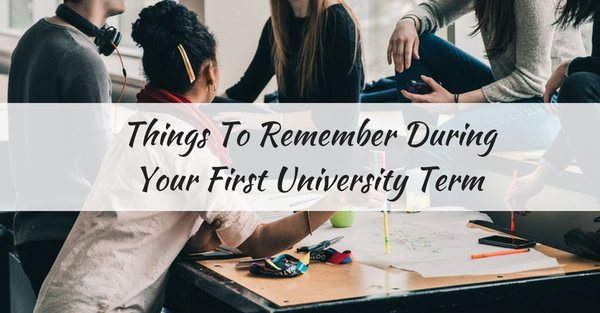 Things To Remember During Your First University term