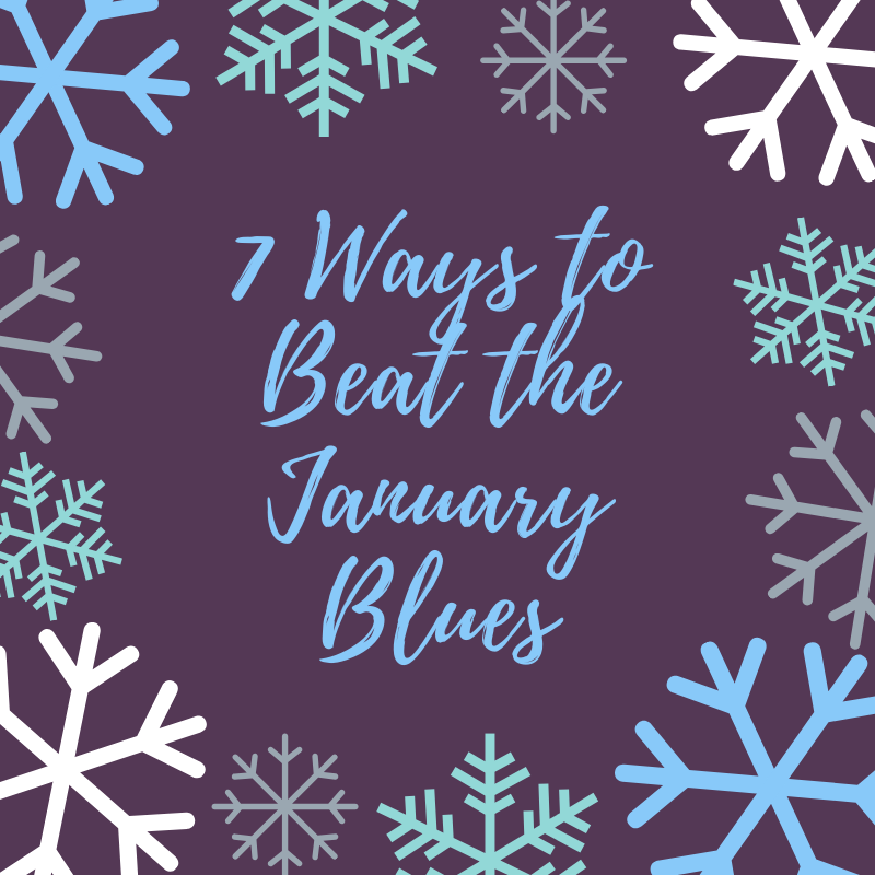 7 Ways To Beat The January Blues